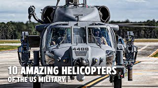 Top 10 Amazing Helicopters of the US Military [upl. by Izzy]