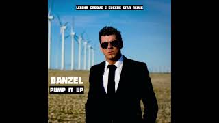 Danzel  Pump It Up Leleka Groove amp Eugene Star Radio Remix [upl. by Edy]