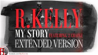 RKelly feat 2 Chainz  My Story extended version [upl. by Entwistle]