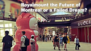 Is Royalmount the Future of Montreal or a Failed Dream [upl. by Calendra]