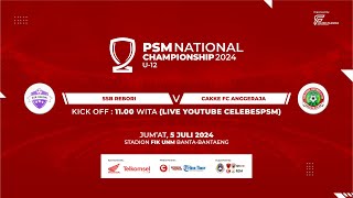 PSM NATIONAL CHAMPIONSHIP 2024 U12  SSB REBORI VS CAKKE FC ANGGERAJA JUMAT 572024 [upl. by Lyrad]