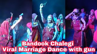 Bandook Chalegi  Viral Dance Video  Marriage Dance With Gun [upl. by Ocirred]