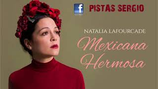 MEXICANA HERMOSA  NATALIA LAFOURCADE  KARAOKE [upl. by Nnylarac]