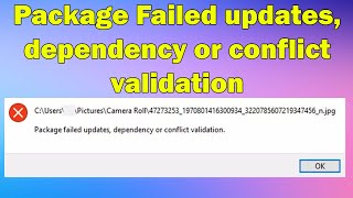 fix Package Failed updates dependency or conflict validation windows 10 or 11 [upl. by Eskil11]