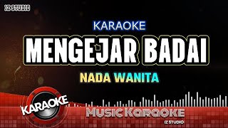 KARAOKE MENGEJAR BADAI DANGDUT KOPLO  NADA WANITA [upl. by Oby]