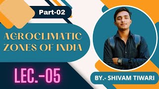 Agroclimatic Zones in India  Agronomy  Part 2  Agriculture With Youth  By Shivam Tiwari [upl. by Higginson]