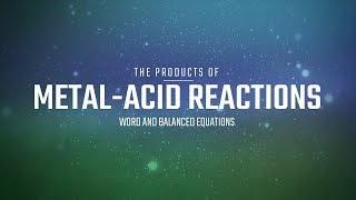 GCSE Chemistry 19 What happens when a metal reacts with an acid Word and Balanced Equations [upl. by Nodnarg]