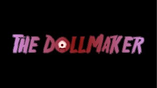 The DollMaker  Sneak Peak [upl. by Kitty]