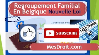 Regroupement familial Belgique selon la nouvelle loi droit au regroupement et documents à fournir [upl. by Hilleary]