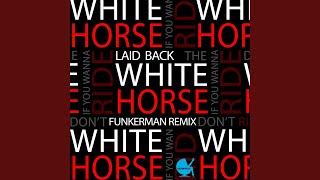 White Horse Funkerman Remix Radio Edit [upl. by Jung]