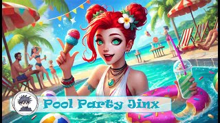 Pool Party Jinx [upl. by Ennael]