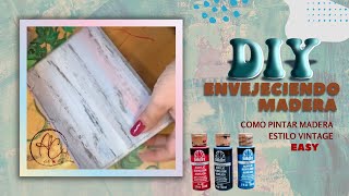 COMO PINTAR MADERA CON EFECTO ENVEJECIDO  ESTILO VINTAGE [upl. by Uri]