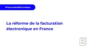 La réforme de la facturation électronique en France [upl. by Rambort]