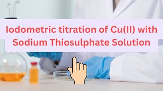 Iodometric Titration of CuII  ions against 001M Sodium Thiosulphate Solution [upl. by Nepean]