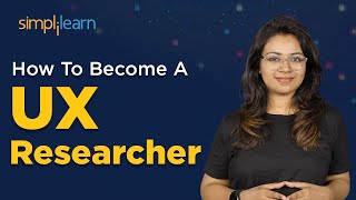 How To Become A UX Researcher  What Is UX Research  Simplilearn [upl. by Asnarepse]