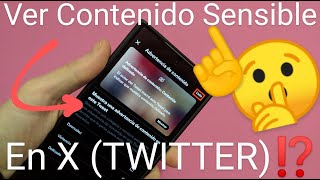 🐦👀 Cómo VER CONTENIDO SENSIBLE en X TWITTER 2024 FÁCIL y RÁPIDO [upl. by Livvie]