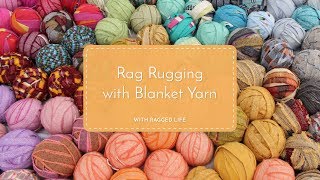 Making a Rug using Beautifully Soft Blanket Yarn with Elspeth Jackson from Ragged Life [upl. by Corly]