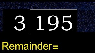 Divide 195 by 3  remainder  Division with 1 Digit Divisors  How to do [upl. by Brooking]