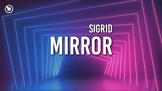 Sigrid  Mirror Lyrics [upl. by Marmawke415]