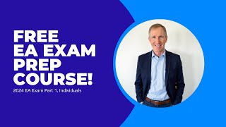 Free Enrolled Agent Exam Preparation Course Part 1 [upl. by Ambert546]