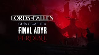 🏆 Final Adyr  Perdible  Lords of the Fallen  Final Malo [upl. by Aubigny]