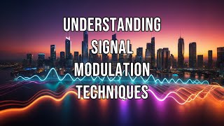 Understanding Signal Modulation Techniques [upl. by Halie]