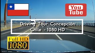 🇨🇱 Driving Tour Concepción Chile 1080HD [upl. by Uel129]