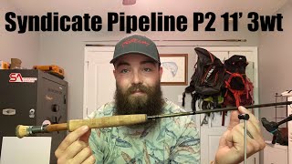 Reviewing Every Fly Rod I Own Part 4 Syndicate Pipeline P2 11’ 3wt [upl. by Thrift]