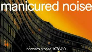 Manicured Noise  Metronome Audio HD Northern Stories 7880 [upl. by Noland631]