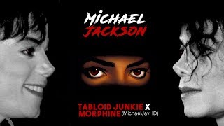 Michael Jackson  Tabloid Junkie x Morphine [upl. by Tioneb36]