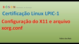 Configuração do X11 e arquivo xorgconf  Linux LPIC1 [upl. by Mraz]