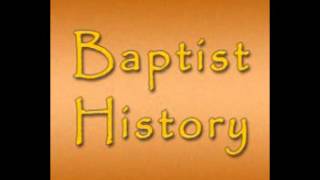 Baptist History [upl. by Ayvid792]