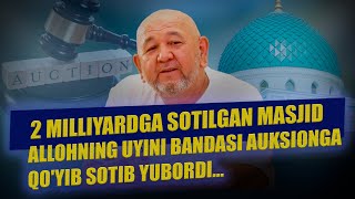 Allohning uyini bandasi auksionga qoyib sotib yubordi [upl. by Adnuhsar]