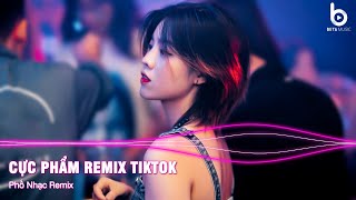 Top 30 Nhạc Remix TikTok Triệu View🎼Siêu Phẩm Mashup 3 in 1  Vở Kịch Của Em Vạn Sự Tùy Duyên [upl. by Libbi389]