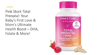 Pink Stork Total Prenatal Your Babys First Love amp Mom’s Ultimate Health Boost – DHA Folate amp More [upl. by Chev856]