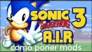 Como Ponerle Mods a Sonic 3 AIR [upl. by Kenley]