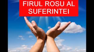 Firul rosu al suferintei [upl. by Anadroj]