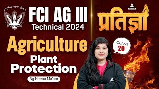 FCI AG 3 Technical Classes  Agriculture  Plant Protection  By Heena Mam [upl. by Wendi]