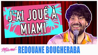 JAI JOUÉ À MIAMI  REDOUANE BOUGHERABA [upl. by Hakkeber]