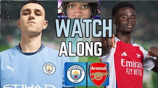 MAN CITY VS ARSENAL LIVE WATCH ALONG [upl. by Kareem]