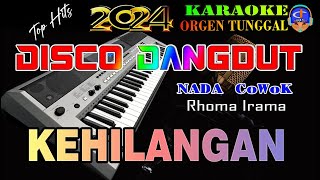 Kehilangan  Karaoke Disco Dangdut Orgen Tunggal Nada Cowok Rhoma Irama [upl. by Yeaton]