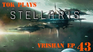 Tok plays Stellaris Horizon Signal  Vrishan ep 43  Light In The Dark [upl. by Hayarahs]