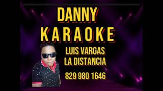 Luis Vargas la distancia karaoke [upl. by Polinski982]