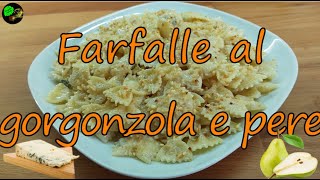 Pasta farfalle gorgonzola e pereun connubio perfetto tra dolce e salato [upl. by Giulio]