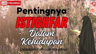 🔴Live Now  Ustadzah Halimah Alaydrus Terbaru  Ingatlah Pentingnya Istighfar Dalam Kehidupan [upl. by Elianore]