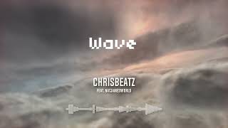 Wavequot ChrisBeatZ feat NATJAMESWORLD [upl. by Chaudoin]