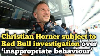 Christian Horner subject to Red Bull investigation over ‘inappropriate behaviour’ [upl. by Jandy307]