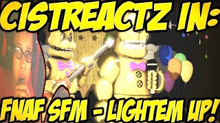 FNAF SFM Light Em Up REACTION  THE REPLACEMENTS [upl. by Roswell]