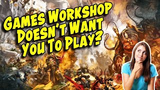 Why Games Workshop Wants You To Quit Playing Warhammer [upl. by Irotal]