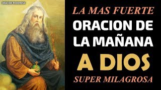 La más fuerte Oración de la Mañana a Dios Super Milagrosa y Poderosa [upl. by Aluino]